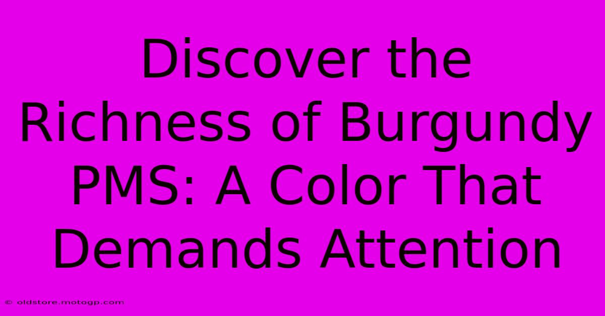 Discover The Richness Of Burgundy PMS: A Color That Demands Attention