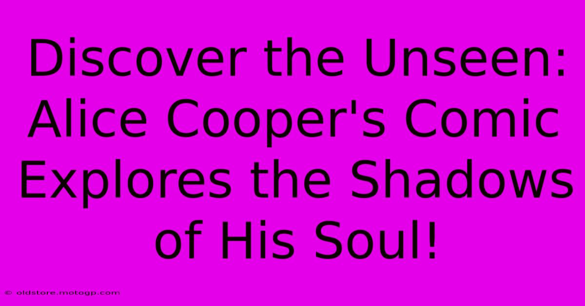 Discover The Unseen: Alice Cooper's Comic Explores The Shadows Of His Soul!