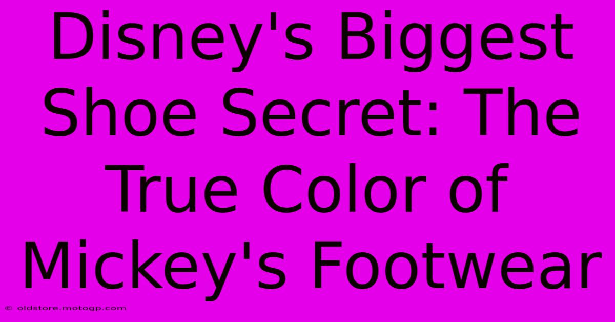 Disney's Biggest Shoe Secret: The True Color Of Mickey's Footwear