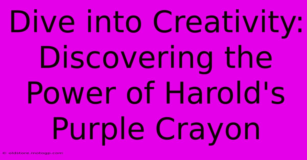 Dive Into Creativity: Discovering The Power Of Harold's Purple Crayon