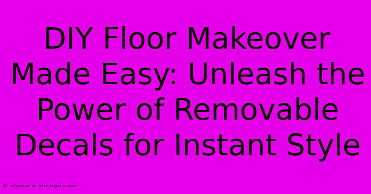 DIY Floor Makeover Made Easy: Unleash The Power Of Removable Decals For Instant Style