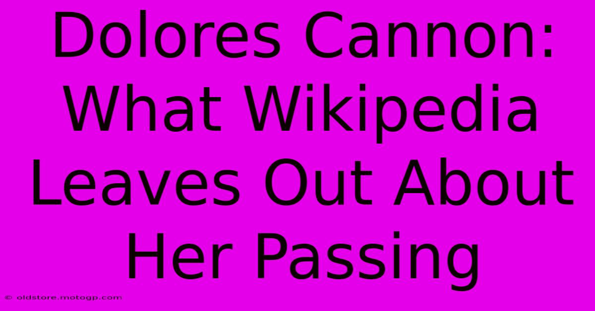 Dolores Cannon:  What Wikipedia Leaves Out About Her Passing