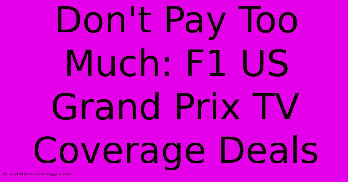 Don't Pay Too Much: F1 US Grand Prix TV Coverage Deals