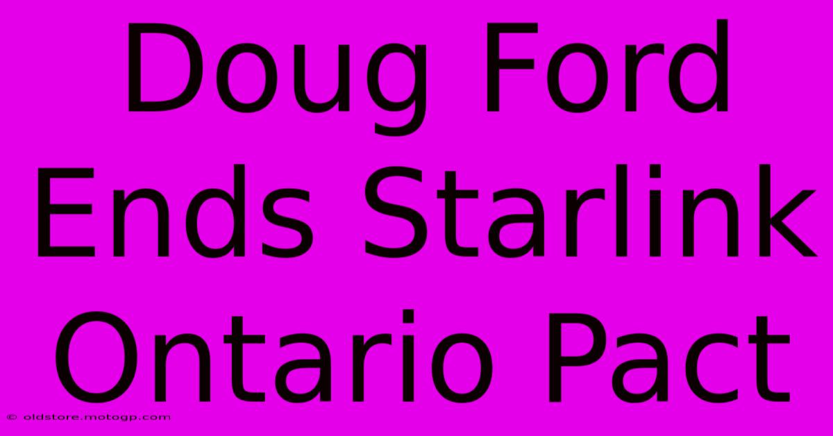 Doug Ford Ends Starlink Ontario Pact