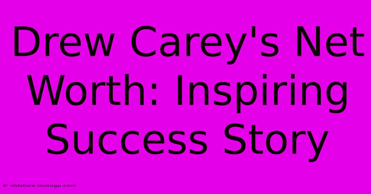 Drew Carey's Net Worth: Inspiring Success Story