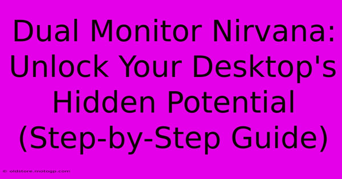 Dual Monitor Nirvana: Unlock Your Desktop's Hidden Potential (Step-by-Step Guide)