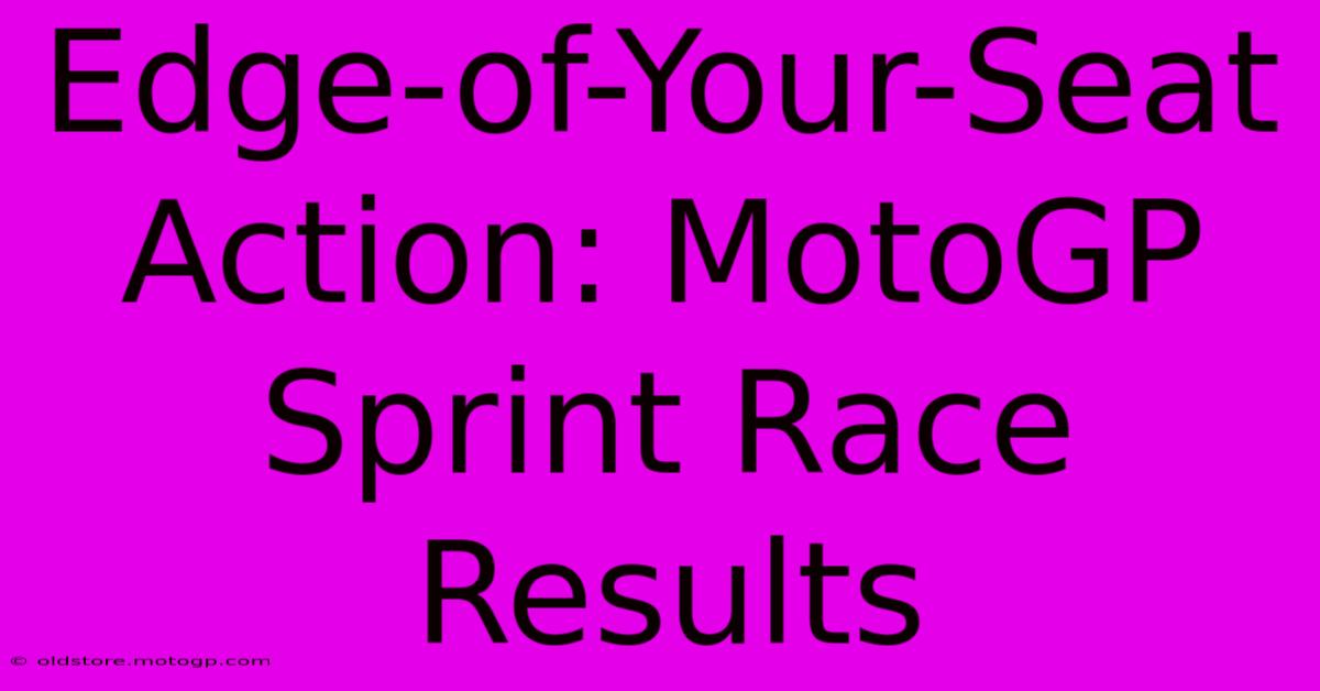 Edge-of-Your-Seat Action: MotoGP Sprint Race Results