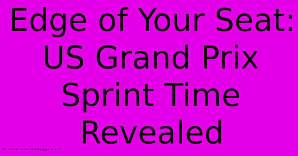 Edge Of Your Seat: US Grand Prix Sprint Time Revealed