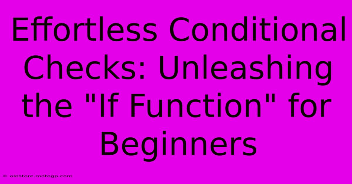 Effortless Conditional Checks: Unleashing The 