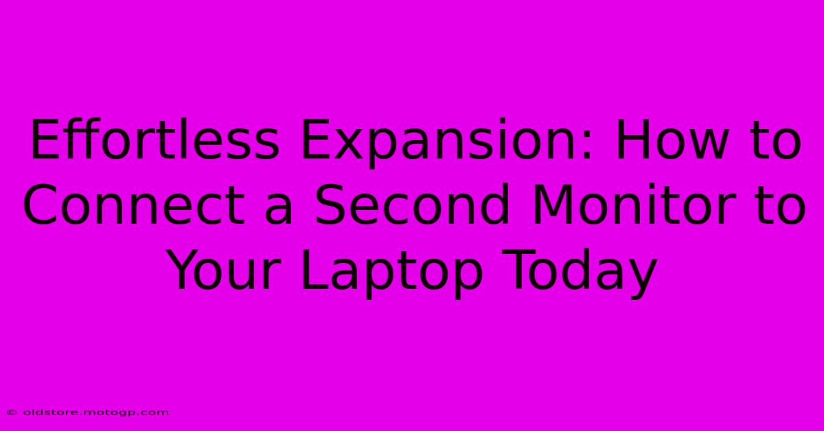 Effortless Expansion: How To Connect A Second Monitor To Your Laptop Today