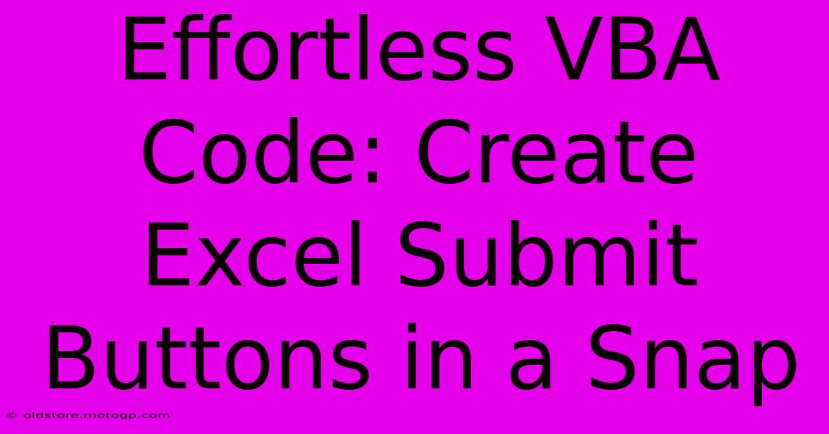 Effortless VBA Code: Create Excel Submit Buttons In A Snap