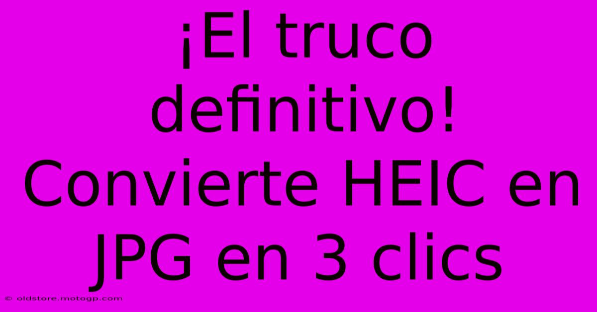 ¡El Truco Definitivo! Convierte HEIC En JPG En 3 Clics