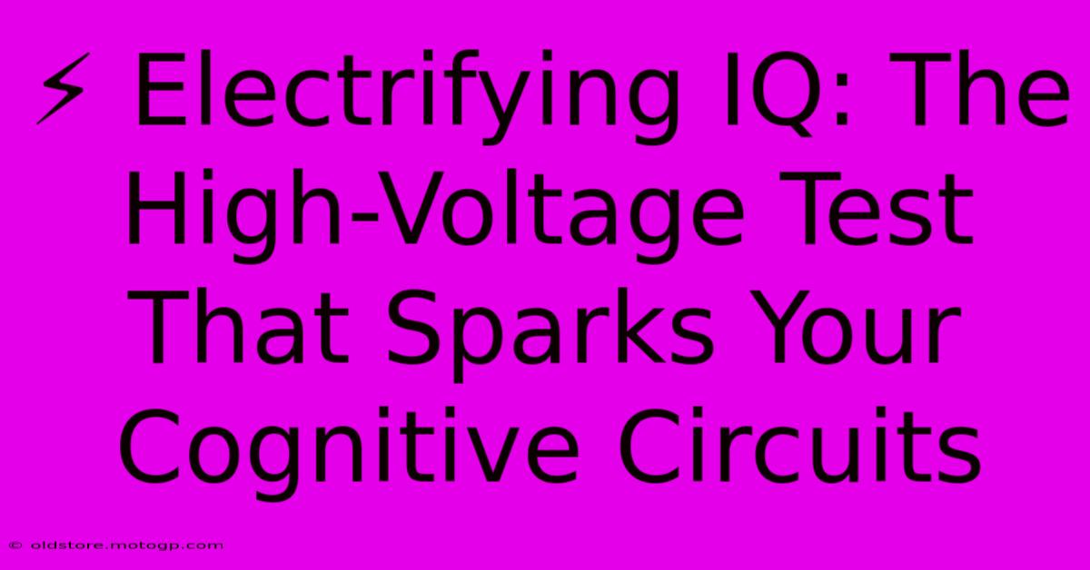 ⚡ Electrifying IQ: The High-Voltage Test That Sparks Your Cognitive Circuits