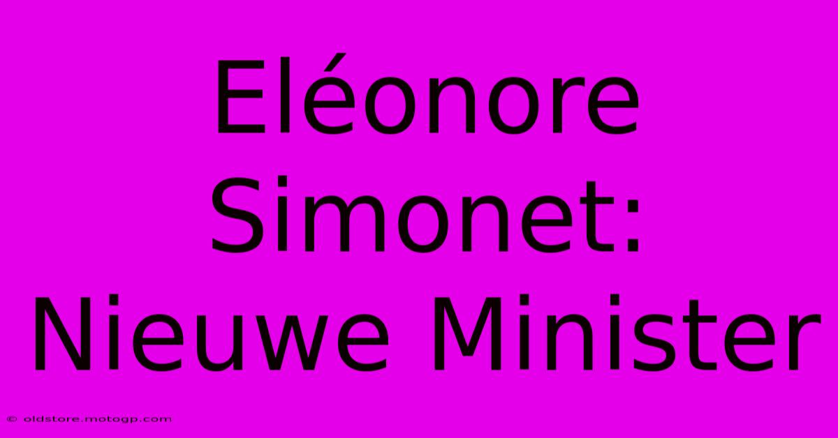 Eléonore Simonet: Nieuwe Minister