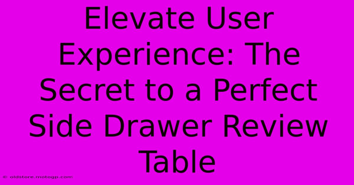 Elevate User Experience: The Secret To A Perfect Side Drawer Review Table