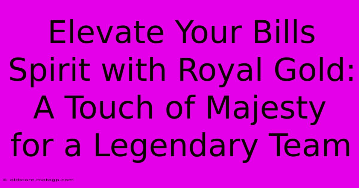 Elevate Your Bills Spirit With Royal Gold: A Touch Of Majesty For A Legendary Team