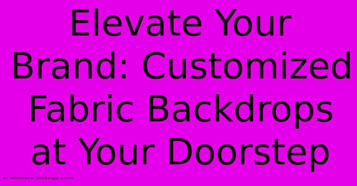 Elevate Your Brand: Customized Fabric Backdrops At Your Doorstep