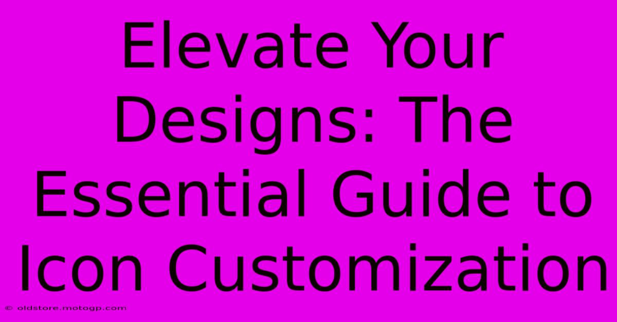 Elevate Your Designs: The Essential Guide To Icon Customization