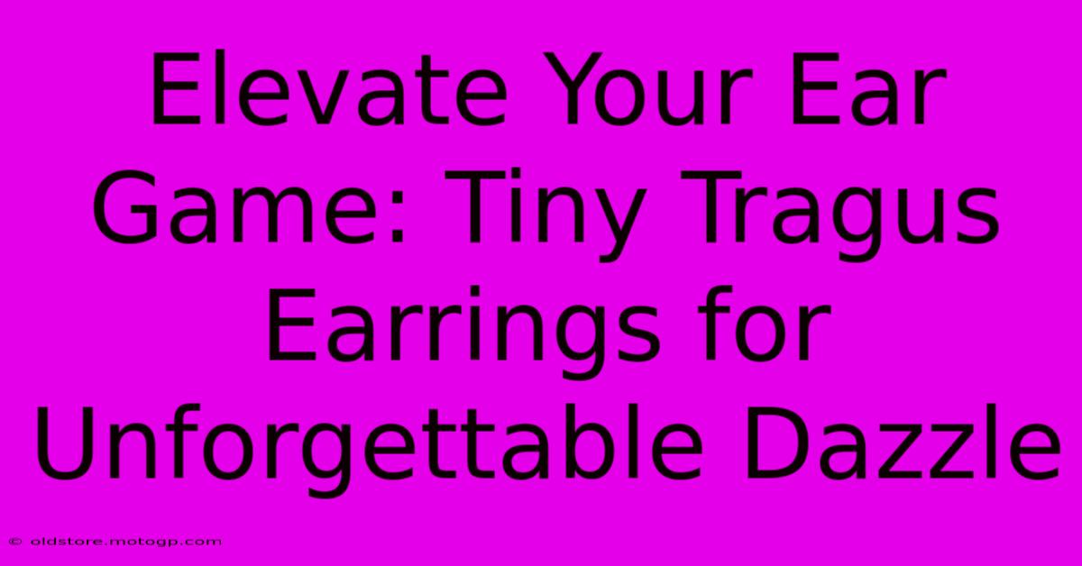 Elevate Your Ear Game: Tiny Tragus Earrings For Unforgettable Dazzle