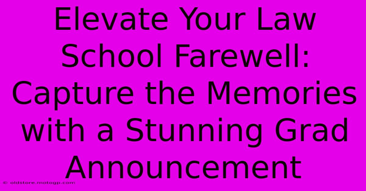 Elevate Your Law School Farewell: Capture The Memories With A Stunning Grad Announcement