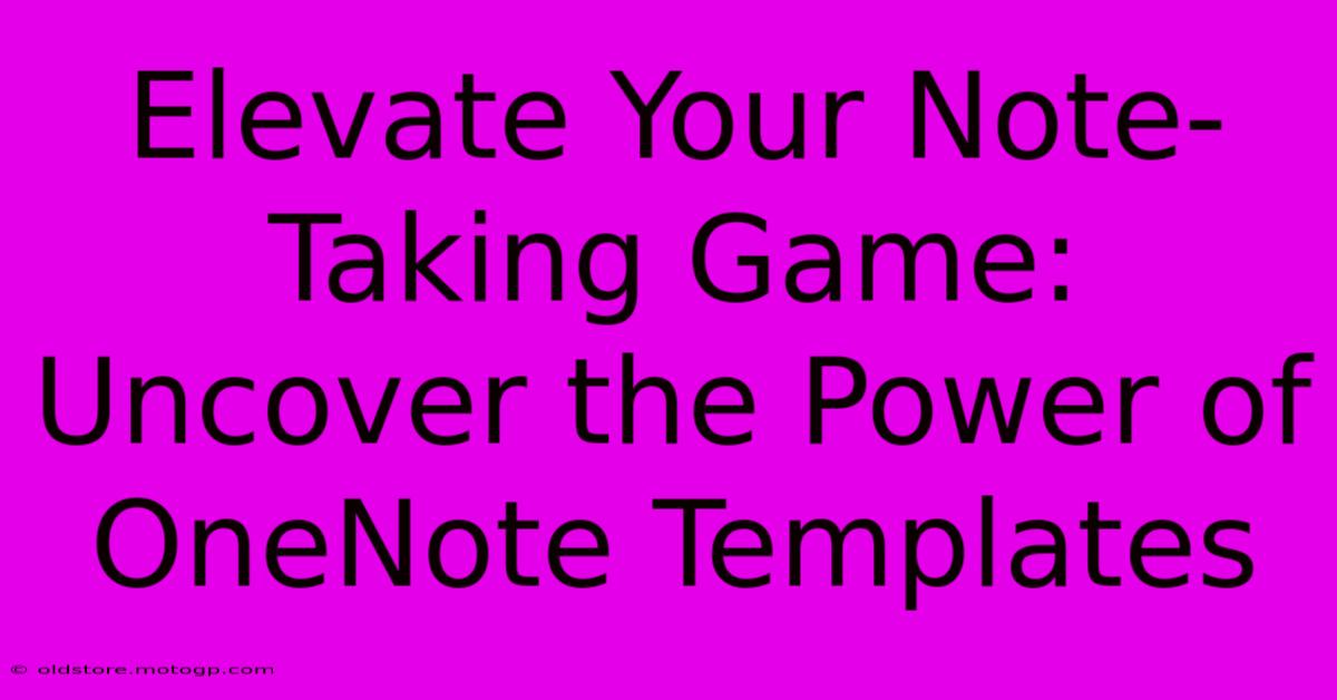 Elevate Your Note-Taking Game: Uncover The Power Of OneNote Templates