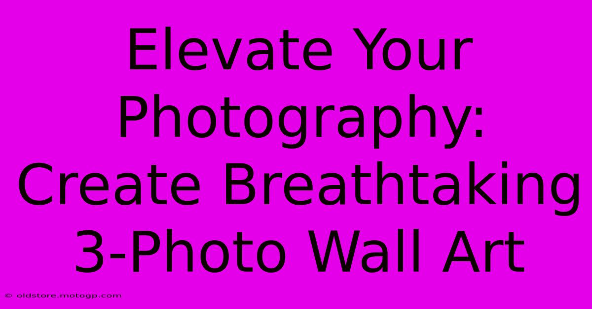 Elevate Your Photography: Create Breathtaking 3-Photo Wall Art