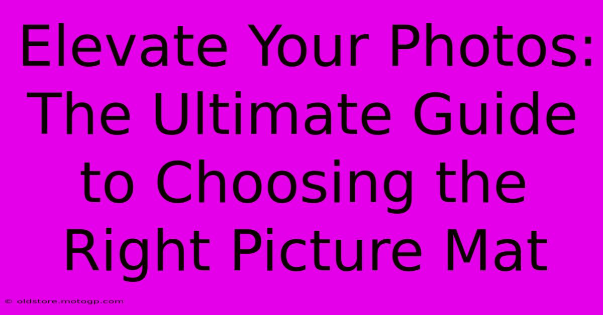 Elevate Your Photos: The Ultimate Guide To Choosing The Right Picture Mat