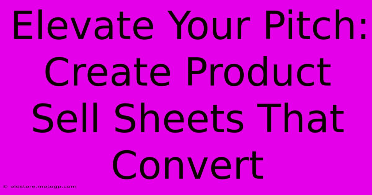 Elevate Your Pitch: Create Product Sell Sheets That Convert