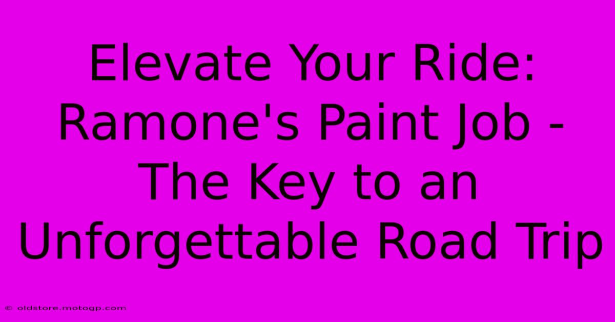 Elevate Your Ride: Ramone's Paint Job - The Key To An Unforgettable Road Trip