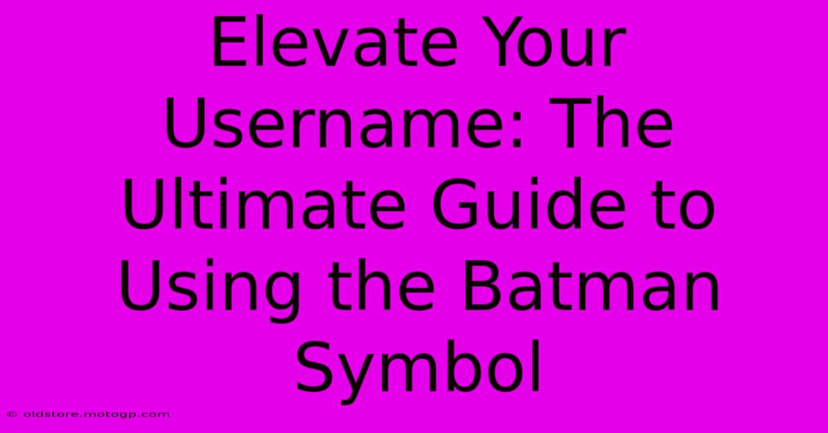 Elevate Your Username: The Ultimate Guide To Using The Batman Symbol