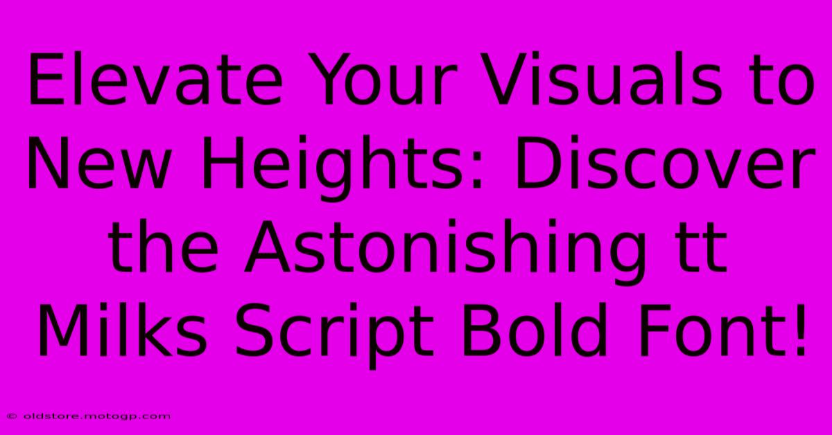 Elevate Your Visuals To New Heights: Discover The Astonishing Tt Milks Script Bold Font!