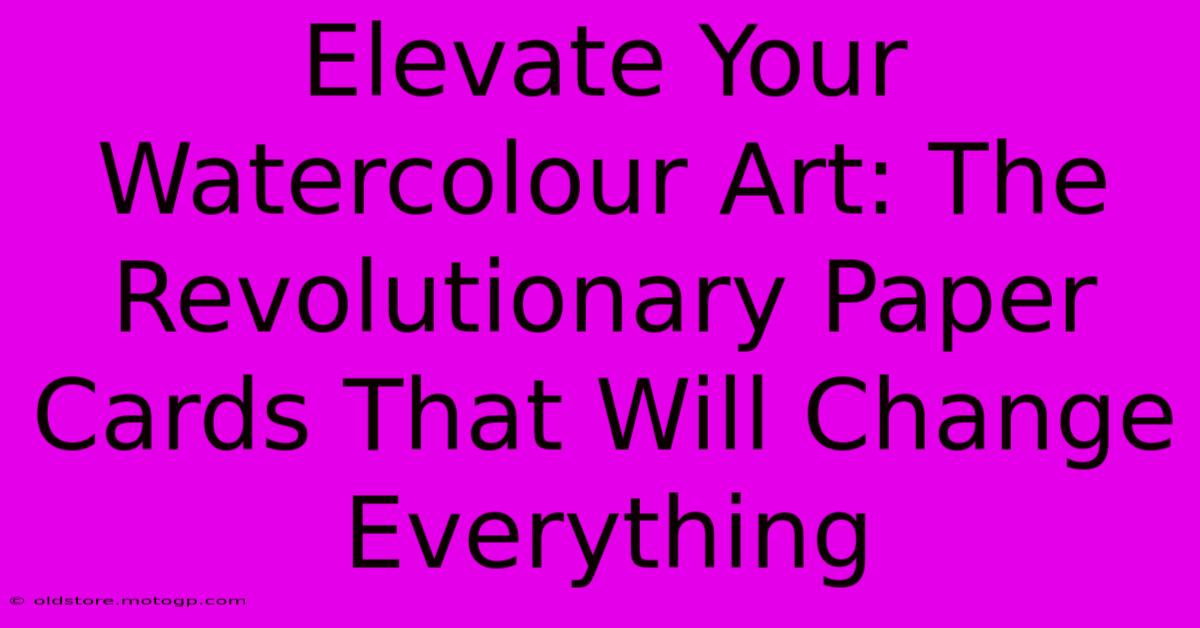 Elevate Your Watercolour Art: The Revolutionary Paper Cards That Will Change Everything