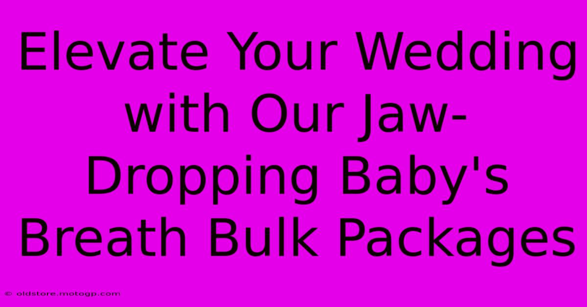 Elevate Your Wedding With Our Jaw-Dropping Baby's Breath Bulk Packages