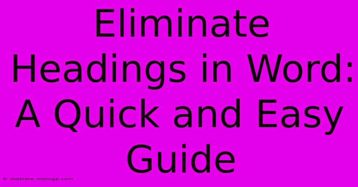 Eliminate Headings In Word: A Quick And Easy Guide