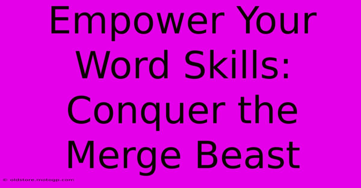 Empower Your Word Skills: Conquer The Merge Beast