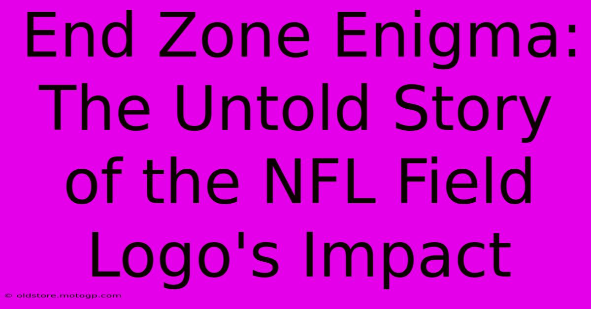 End Zone Enigma: The Untold Story Of The NFL Field Logo's Impact