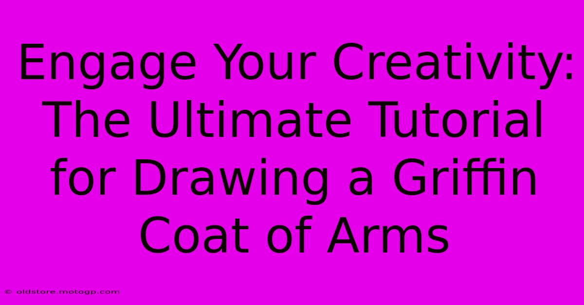 Engage Your Creativity: The Ultimate Tutorial For Drawing A Griffin Coat Of Arms