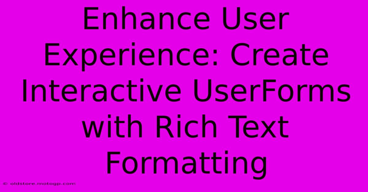 Enhance User Experience: Create Interactive UserForms With Rich Text Formatting