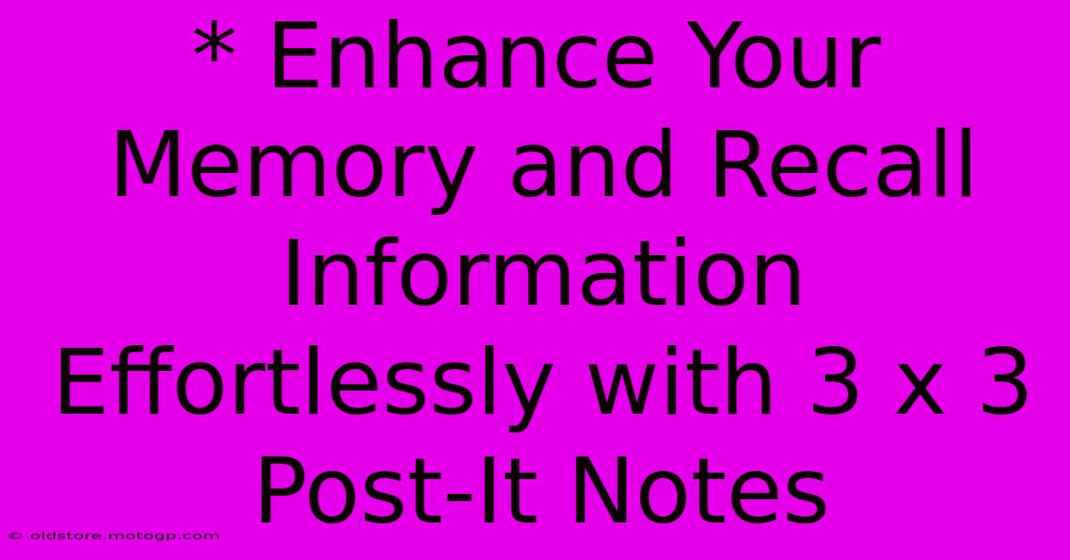 * Enhance Your Memory And Recall Information Effortlessly With 3 X 3 Post-It Notes