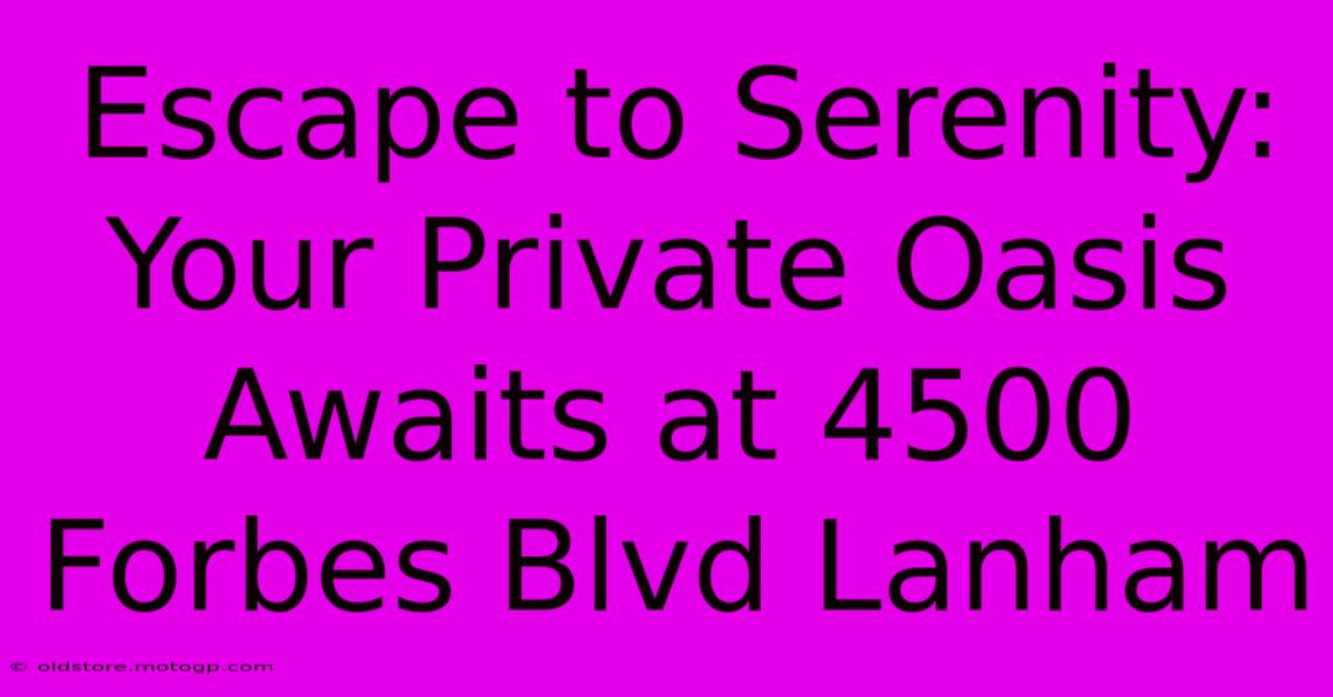 Escape To Serenity: Your Private Oasis Awaits At 4500 Forbes Blvd Lanham