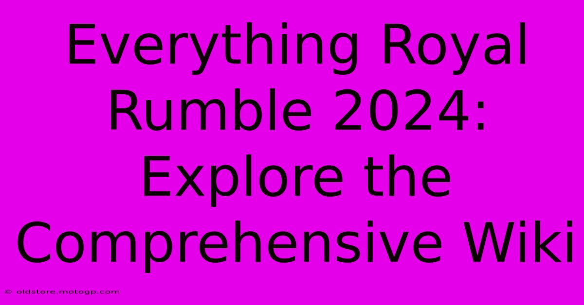 Everything Royal Rumble 2024: Explore The Comprehensive Wiki