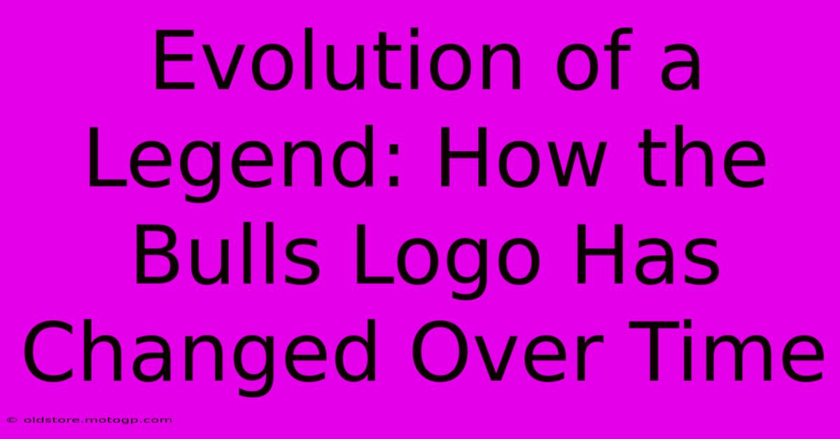 Evolution Of A Legend: How The Bulls Logo Has Changed Over Time