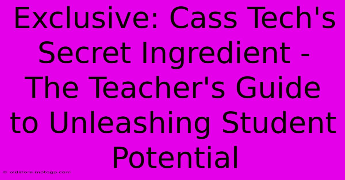 Exclusive: Cass Tech's Secret Ingredient - The Teacher's Guide To Unleashing Student Potential