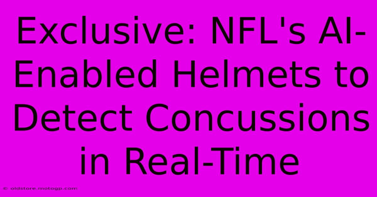 Exclusive: NFL's AI-Enabled Helmets To Detect Concussions In Real-Time