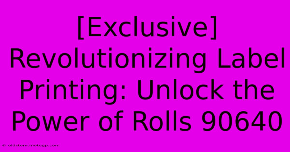 [Exclusive] Revolutionizing Label Printing: Unlock The Power Of Rolls 90640