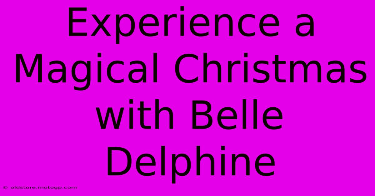 Experience A Magical Christmas With Belle Delphine