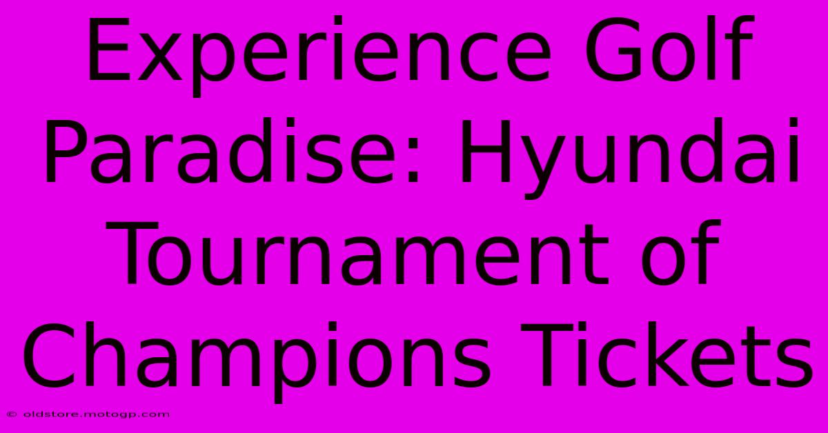 Experience Golf Paradise: Hyundai Tournament Of Champions Tickets