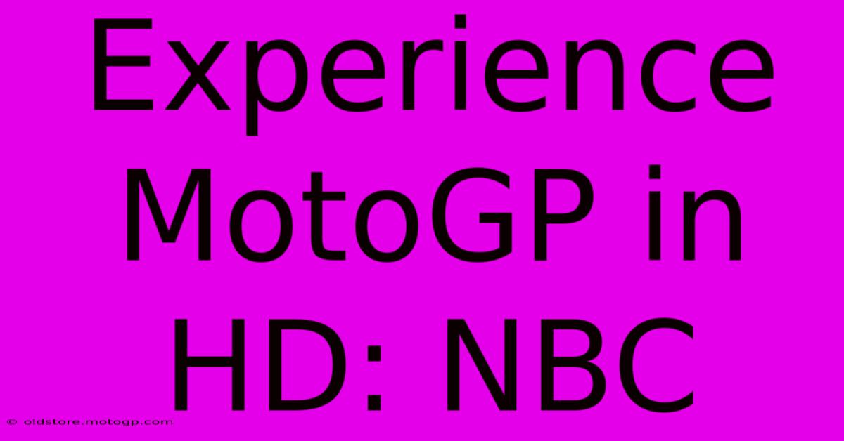 Experience MotoGP In HD: NBC