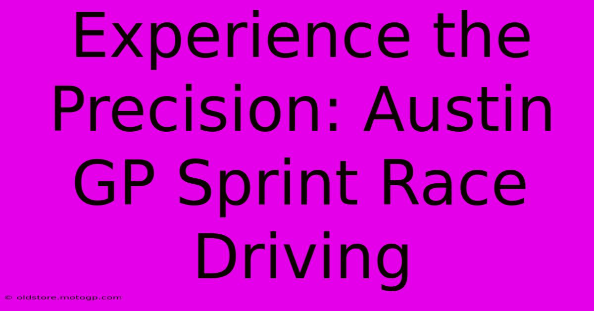 Experience The Precision: Austin GP Sprint Race Driving