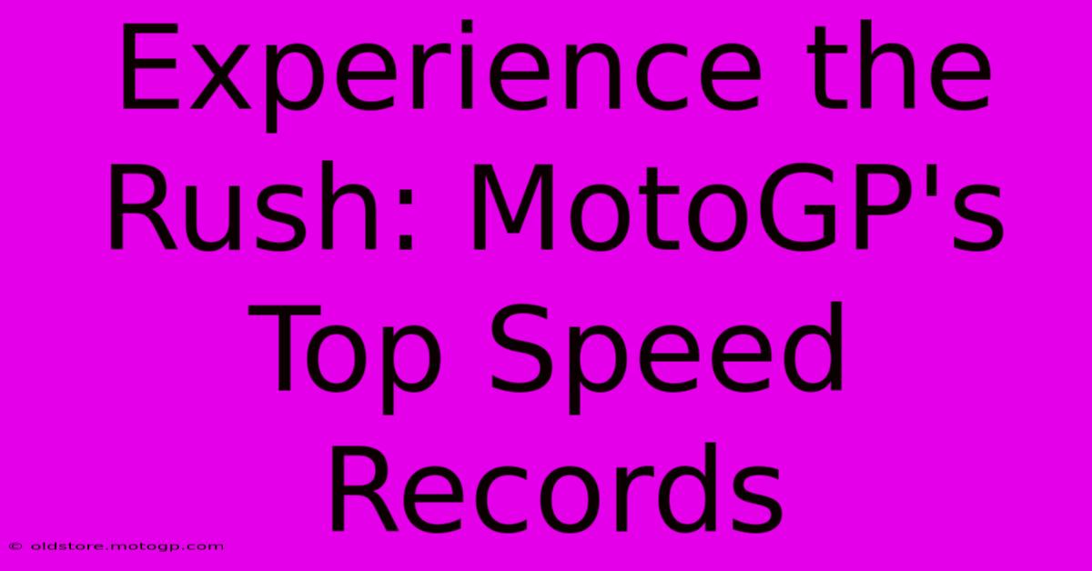 Experience The Rush: MotoGP's Top Speed Records